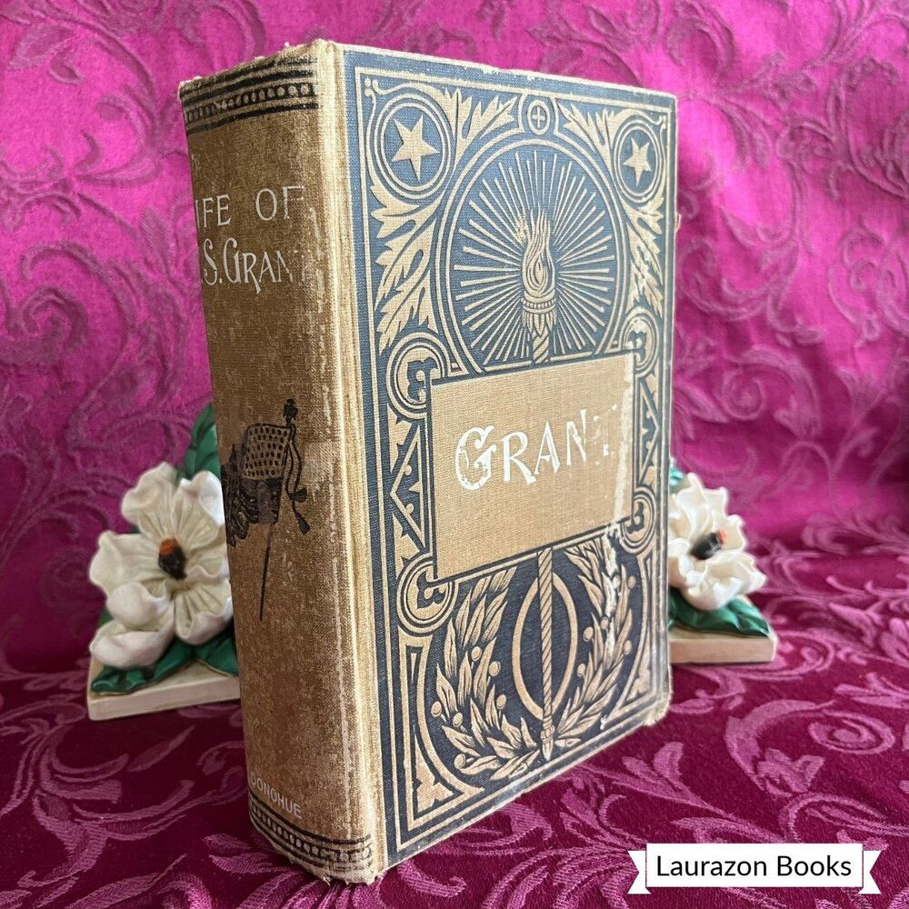 Ca 1905 Life of U.S. Grant by Perley Poore and Rev. O. H. Tiffany, Scarce